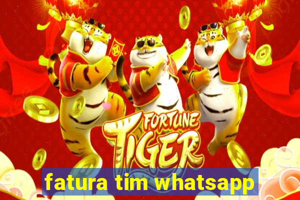 fatura tim whatsapp